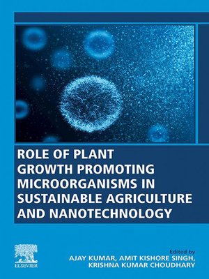 cover image of Role of Plant Growth Promoting Microorganisms in Sustainable Agriculture and Nanotechnology